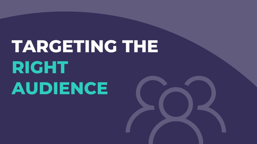 Targeting the right audience