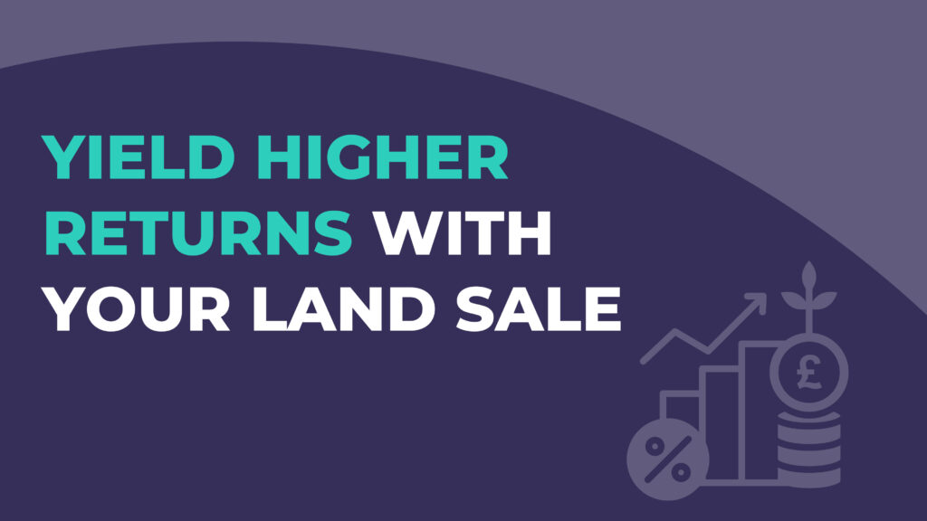 Yield Higher Returns With Your Land Sale
