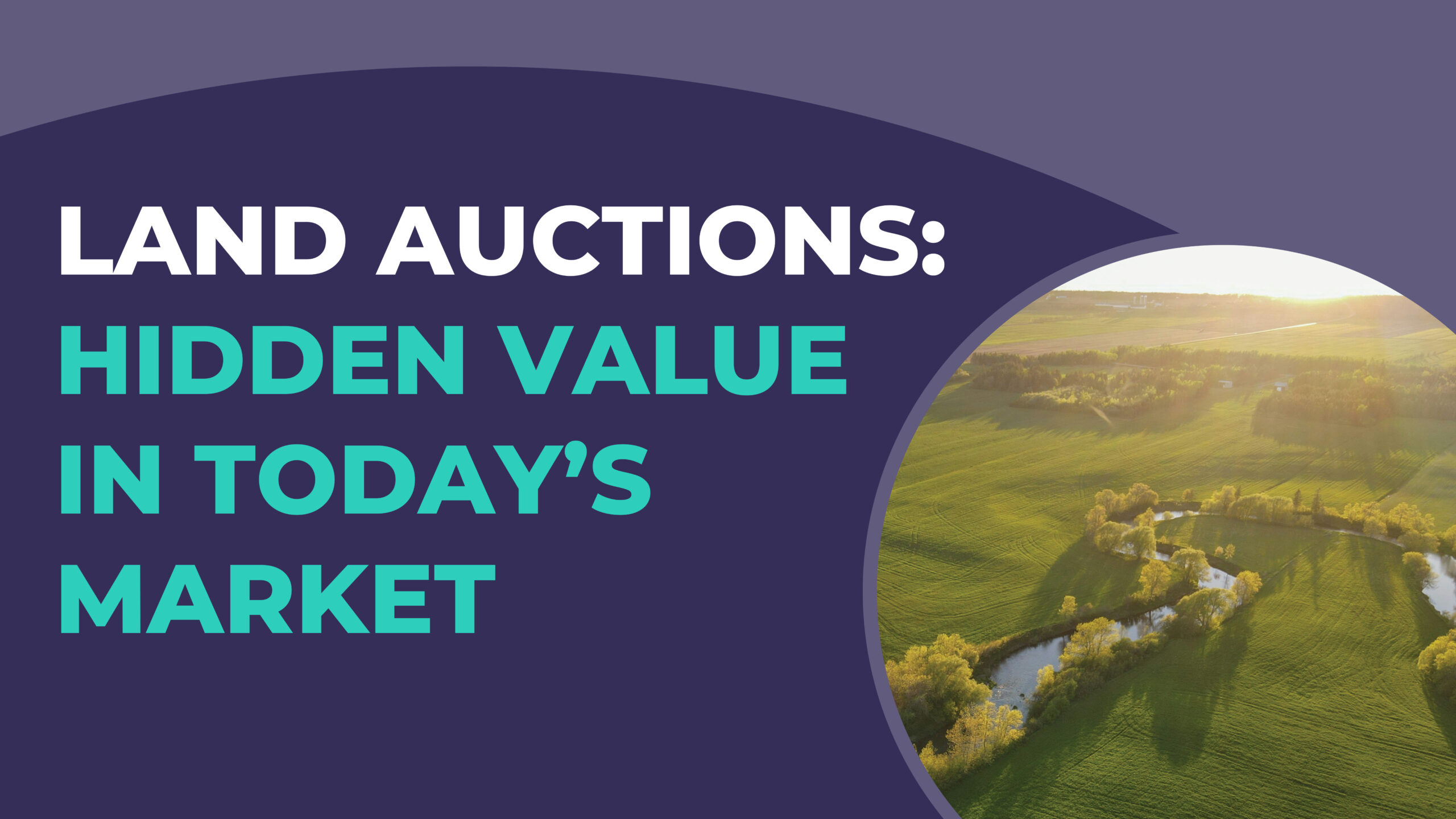 Land Auctions Hidden Value in Today’s Market